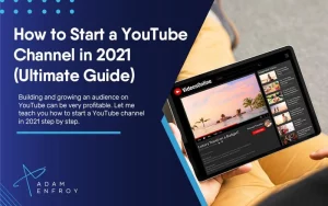 How to Start a YouTube Channel: The Ultimate Guide!