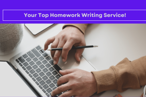 Your Top Homework Writing Service!
