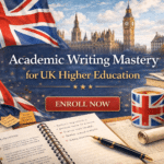 Academic Writing Mastery for UK Higher Education